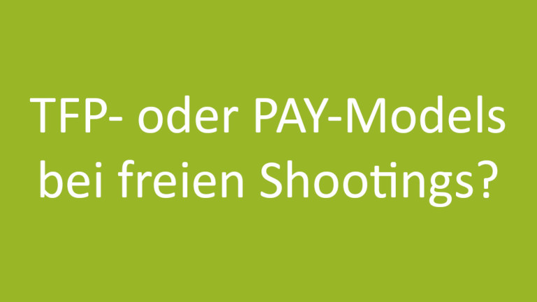 Read more about the article TFP- oder Pay-Models bei freien Shootings?