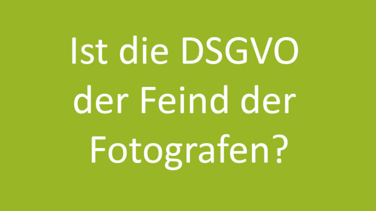 Read more about the article Ist die DSGVO der Feind der Fotografen?